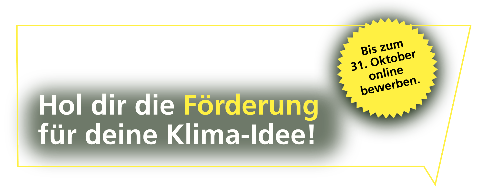 Jetzt für Förderung bewerben!